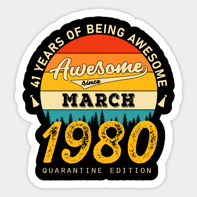 41st Birthday Awesome Since March 1980 Sticker by JLE Designs